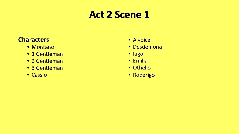 Act 2 Scene 1 Characters • • • Montano 1 Gentleman 2 Gentleman 3