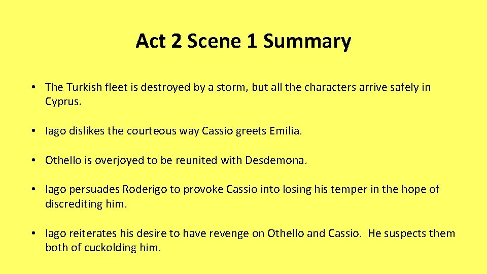 Act 2 Scene 1 Summary • The Turkish fleet is destroyed by a storm,