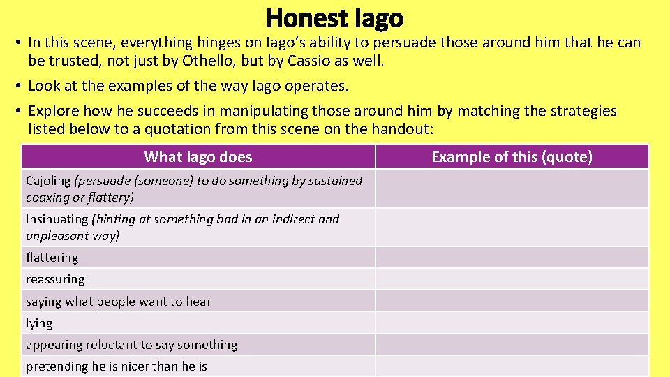 Honest Iago • In this scene, everythinges on Iago’s ability to persuade those around