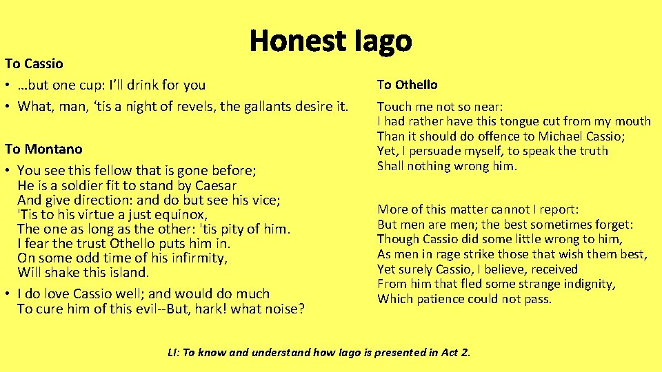 Honest Iago To Cassio • …but one cup: I’ll drink for you • What,