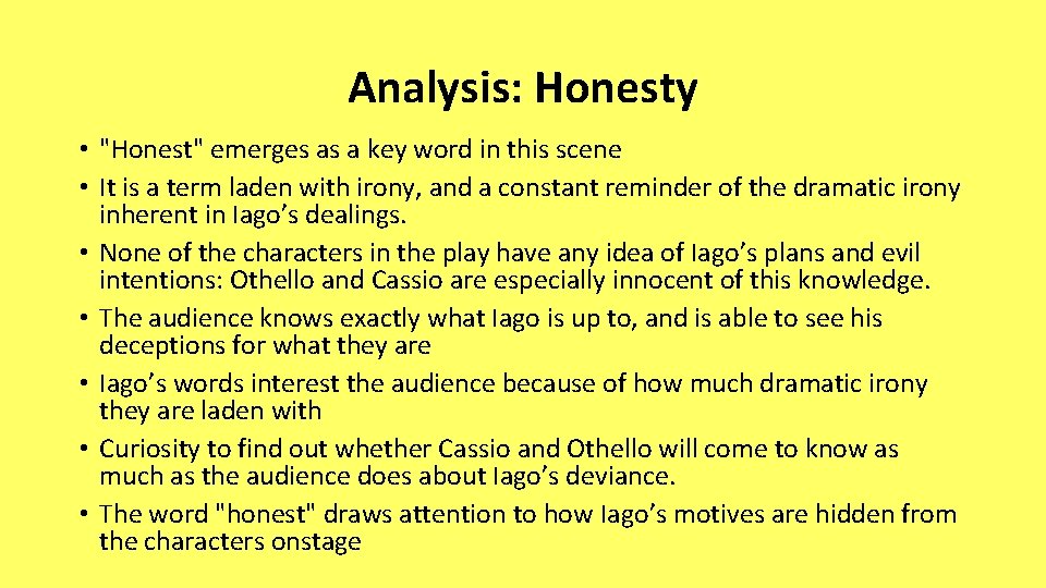 Analysis: Honesty • "Honest" emerges as a key word in this scene • It