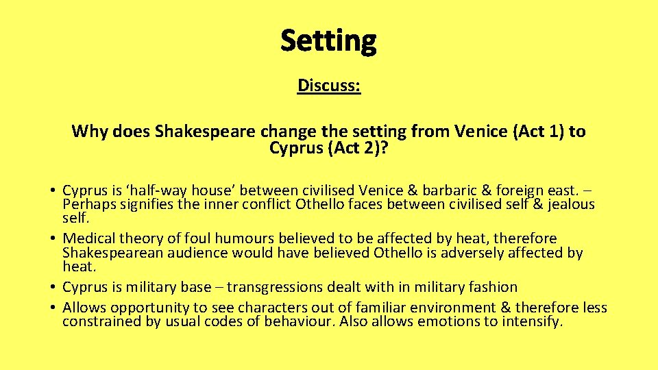 Setting Discuss: Why does Shakespeare change the setting from Venice (Act 1) to Cyprus