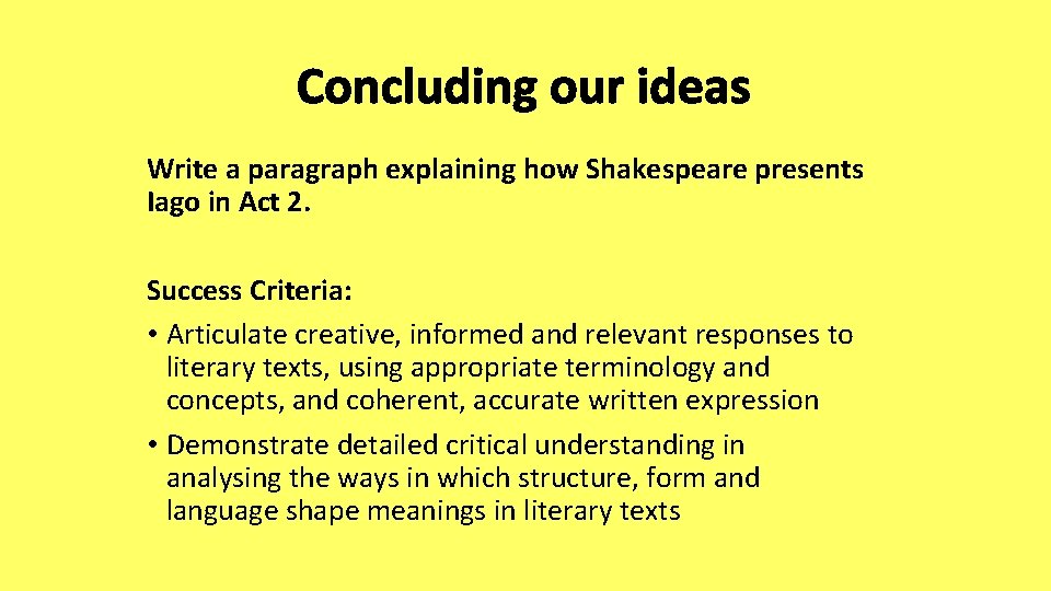 Concluding our ideas Write a paragraph explaining how Shakespeare presents Iago in Act 2.