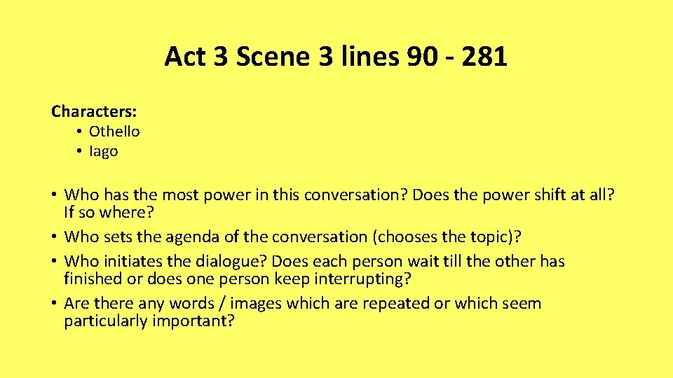 Act 3 Scene 3 lines 90 - 281 Characters: • Othello • Iago •