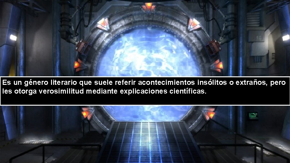 Es un género literario que suele referir acontecimientos insólitos o extraños, pero les otorga