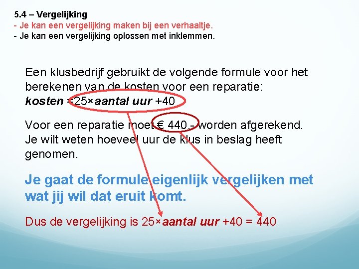 5. 4 – Vergelijking - Je kan een vergelijking maken bij een verhaaltje. -