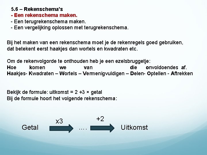 5. 6 – Rekenschema’s - Een rekenschema maken. - Een terugrekenschema maken. - Een