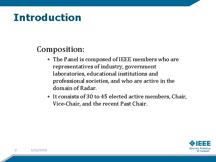 Introduction Composition: • The Panel is composed of IEEE members who are representatives of