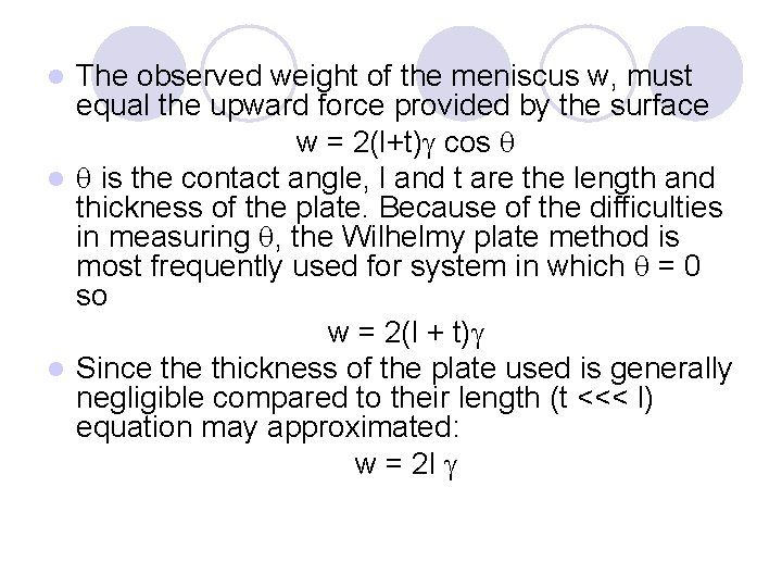 The observed weight of the meniscus w, must equal the upward force provided by