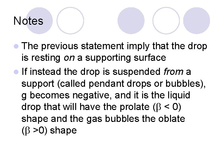 Notes l The previous statement imply that the drop is resting on a supporting