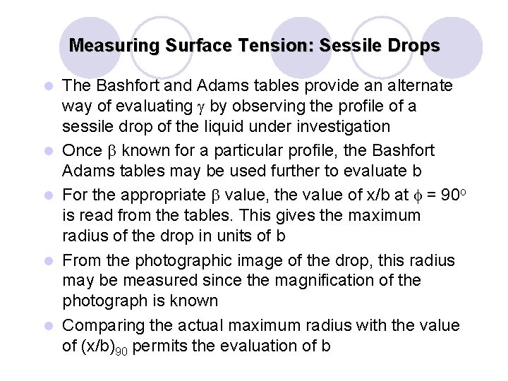 Measuring Surface Tension: Sessile Drops l l l The Bashfort and Adams tables provide