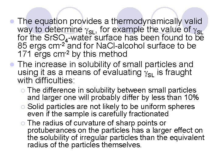 The equation provides a thermodynamically valid way to determine SL, for example the value