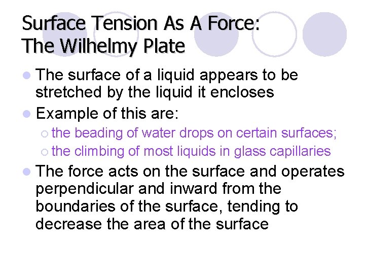 Surface Tension As A Force: The Wilhelmy Plate l The surface of a liquid