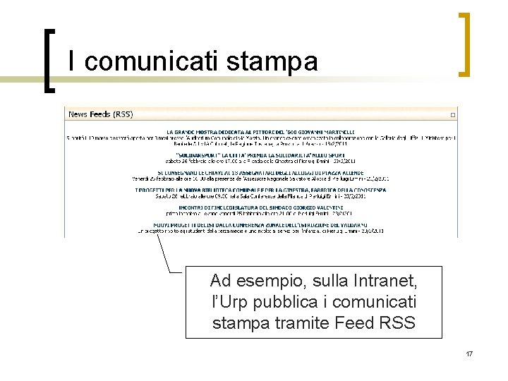 I comunicati stampa Ad esempio, sulla Intranet, l’Urp pubblica i comunicati stampa tramite Feed