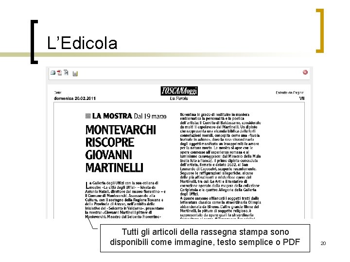 L’Edicola Tutti gli articoli della rassegna stampa sono disponibili come immagine, testo semplice o