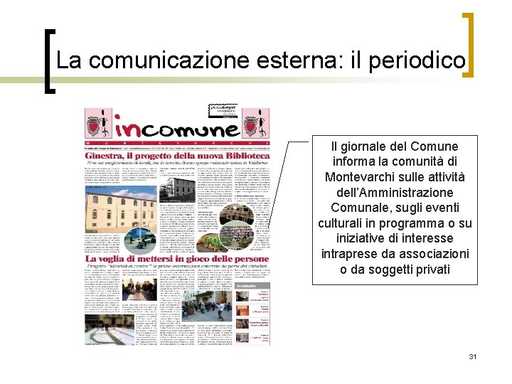 La comunicazione esterna: il periodico Il giornale del Comune informa la comunità di Montevarchi