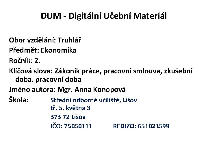 DUM - Digitální Učební Materiál Obor vzdělání: Truhlář Předmět: Ekonomika Ročník: 2. Klíčová slova: