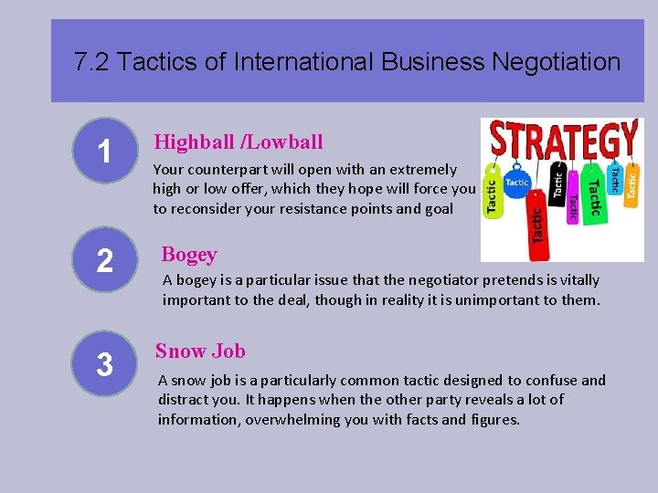 7. 2 Tactics of International Business Negotiation 1 Highball /Lowball Your counterpart will open