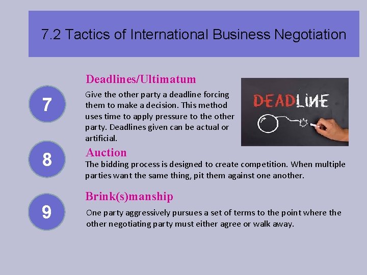 7. 2 Tactics of International Business Negotiation Deadlines/Ultimatum 7 8 9 Give the other