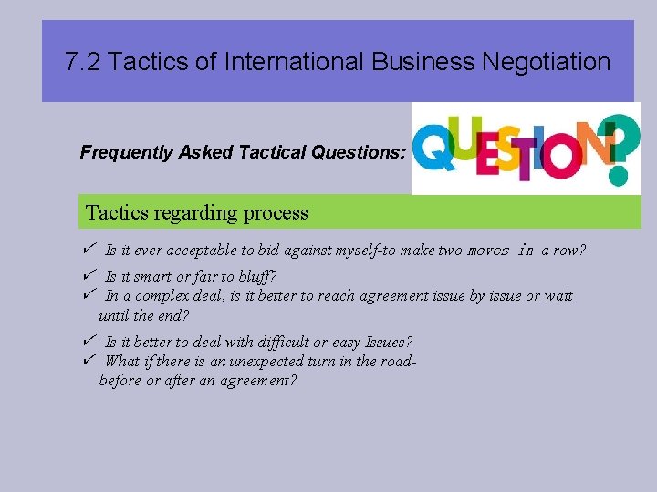 7. 2 Tactics of International Business Negotiation Frequently Asked Tactical Questions: Tactics regarding process