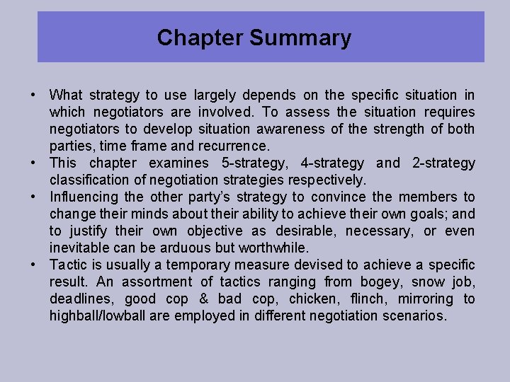 Chapter Summary • What strategy to use largely depends on the specific situation in