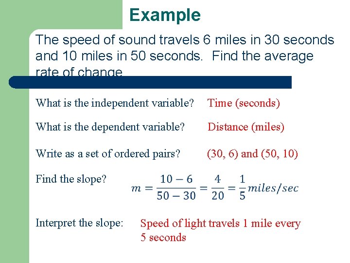 Example The speed of sound travels 6 miles in 30 seconds and 10 miles