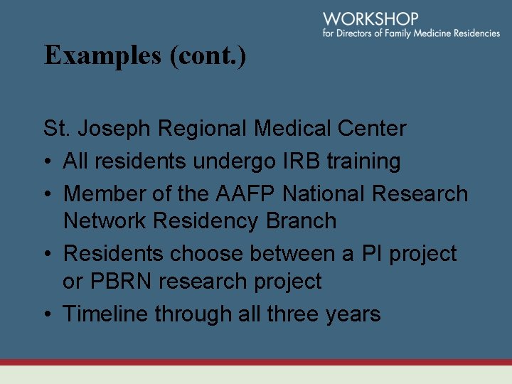 Examples (cont. ) St. Joseph Regional Medical Center • All residents undergo IRB training