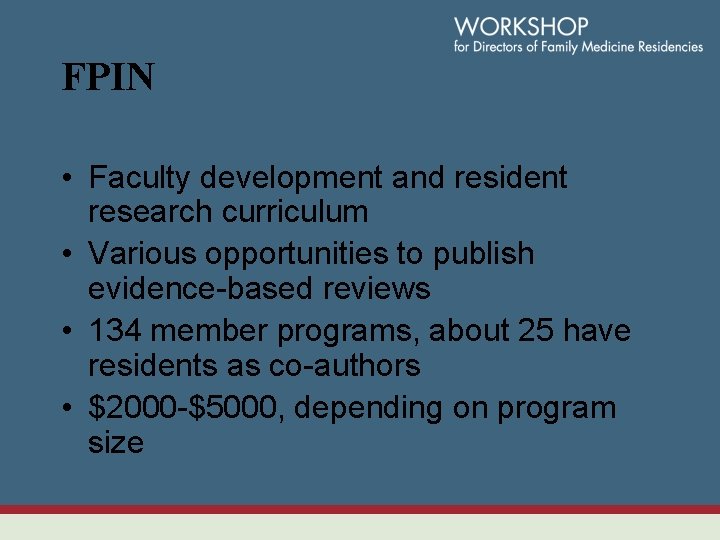 FPIN • Faculty development and resident research curriculum • Various opportunities to publish evidence-based