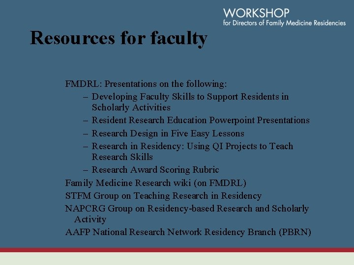 Resources for faculty FMDRL: Presentations on the following: – Developing Faculty Skills to Support
