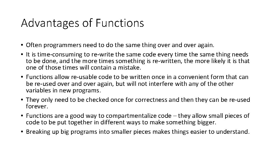 Advantages of Functions • Often programmers need to do the same thing over and Advantages of Functions • Often programmers need to do the same thing over and