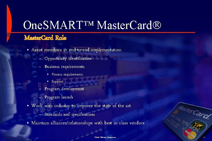One. SMART Master. Card Role • Assist members in end-to-end implementation – Opportunity identification