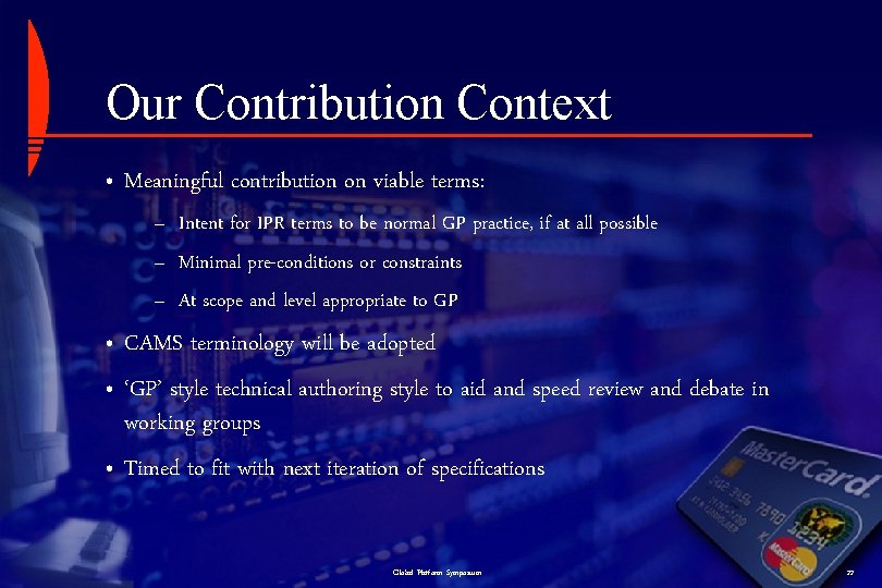 Our Contribution Context • Meaningful contribution on viable terms: – Intent for IPR terms