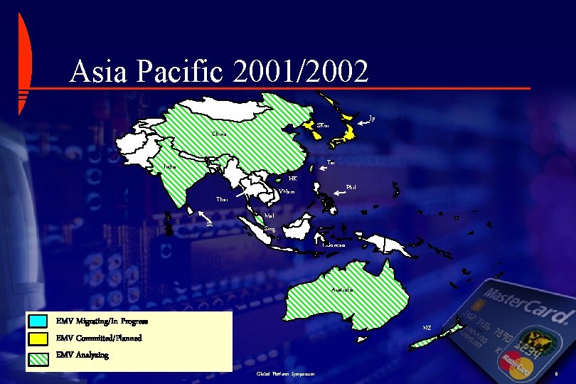 Asia Pacific 2001/2002 Jp SKor China Tai. India HK VNam Thai. SL Phil. Mal.