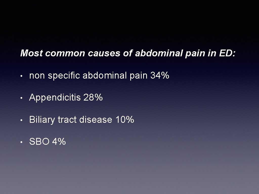 Most common causes of abdominal pain in ED: • non specific abdominal pain 34%