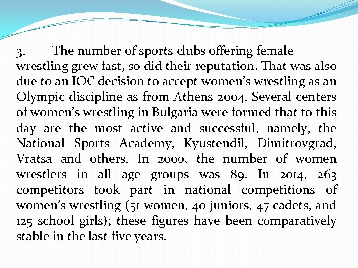 3. The number of sports clubs offering female wrestling grew fast, so did their