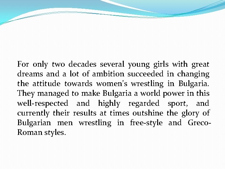 For only two decades several young girls with great dreams and a lot of