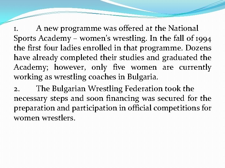 1. A new programme was offered at the National Sports Academy – women’s wrestling.