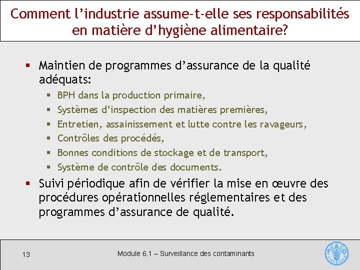 Comment l’industrie assume-t-elle ses responsabilités en matière d’hygiène alimentaire? § Maintien de programmes d’assurance