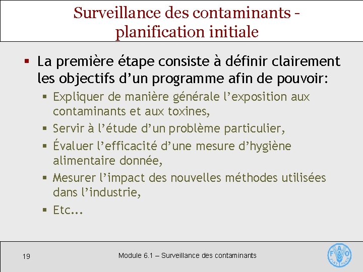 Surveillance des contaminants planification initiale § La première étape consiste à définir clairement les