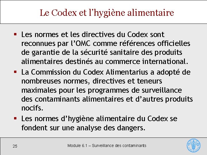 Le Codex et l’hygiène alimentaire § Les normes et les directives du Codex sont