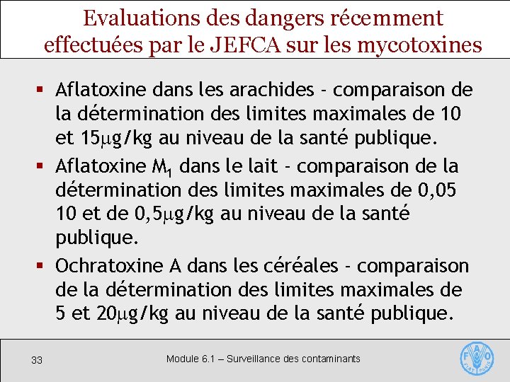 Evaluations des dangers récemment effectuées par le JEFCA sur les mycotoxines § Aflatoxine dans