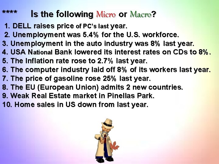 **** Is the following Micro or Macro? 1. DELL raises price of PC’s last