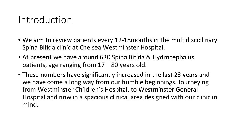 Introduction • We aim to review patients every 12 -18 months in the multidisciplinary