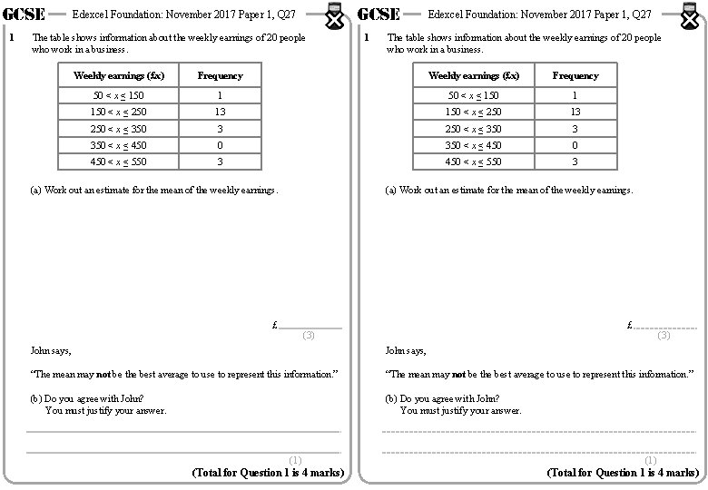 GCSE 1 GCSE Edexcel Foundation: November 2017 Paper 1, Q 27 The table shows