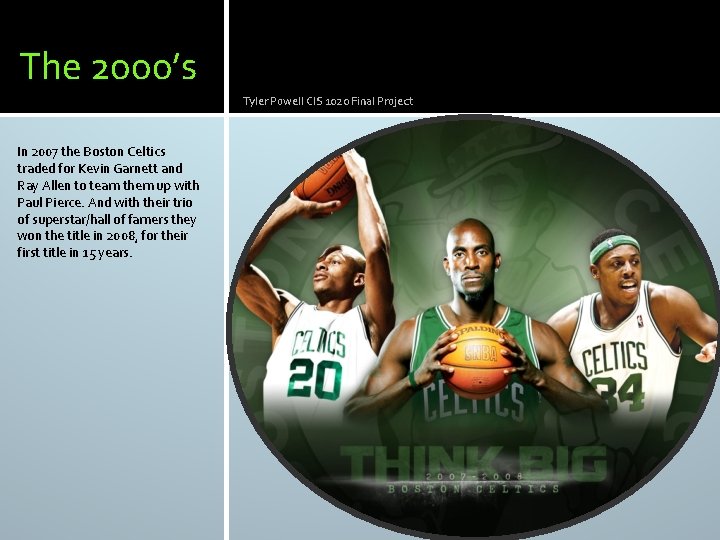 The 2000’s Tyler Powell CIS 1020 Final Project In 2007 the Boston Celtics traded