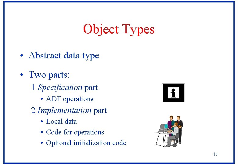 Object Types • Abstract data type • Two parts: 1 Specification part • ADT Object Types • Abstract data type • Two parts: 1 Specification part • ADT