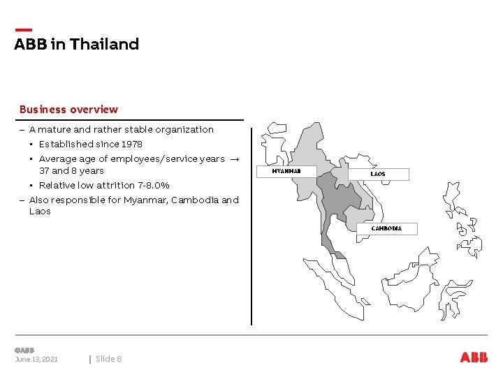 ABB in Thailand Business overview – A mature and rather stable organization • Established