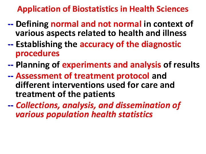 Application of Biostatistics in Health Sciences -- Defining normal and not normal in context