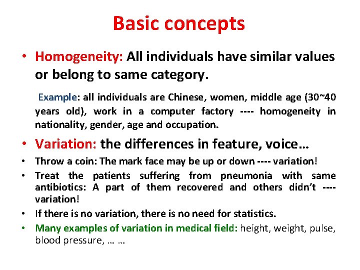 Basic concepts • Homogeneity: All individuals have similar values or belong to same category.