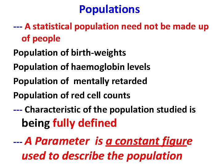 Populations --- A statistical population need not be made up of people Population of